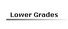 Lower Grades